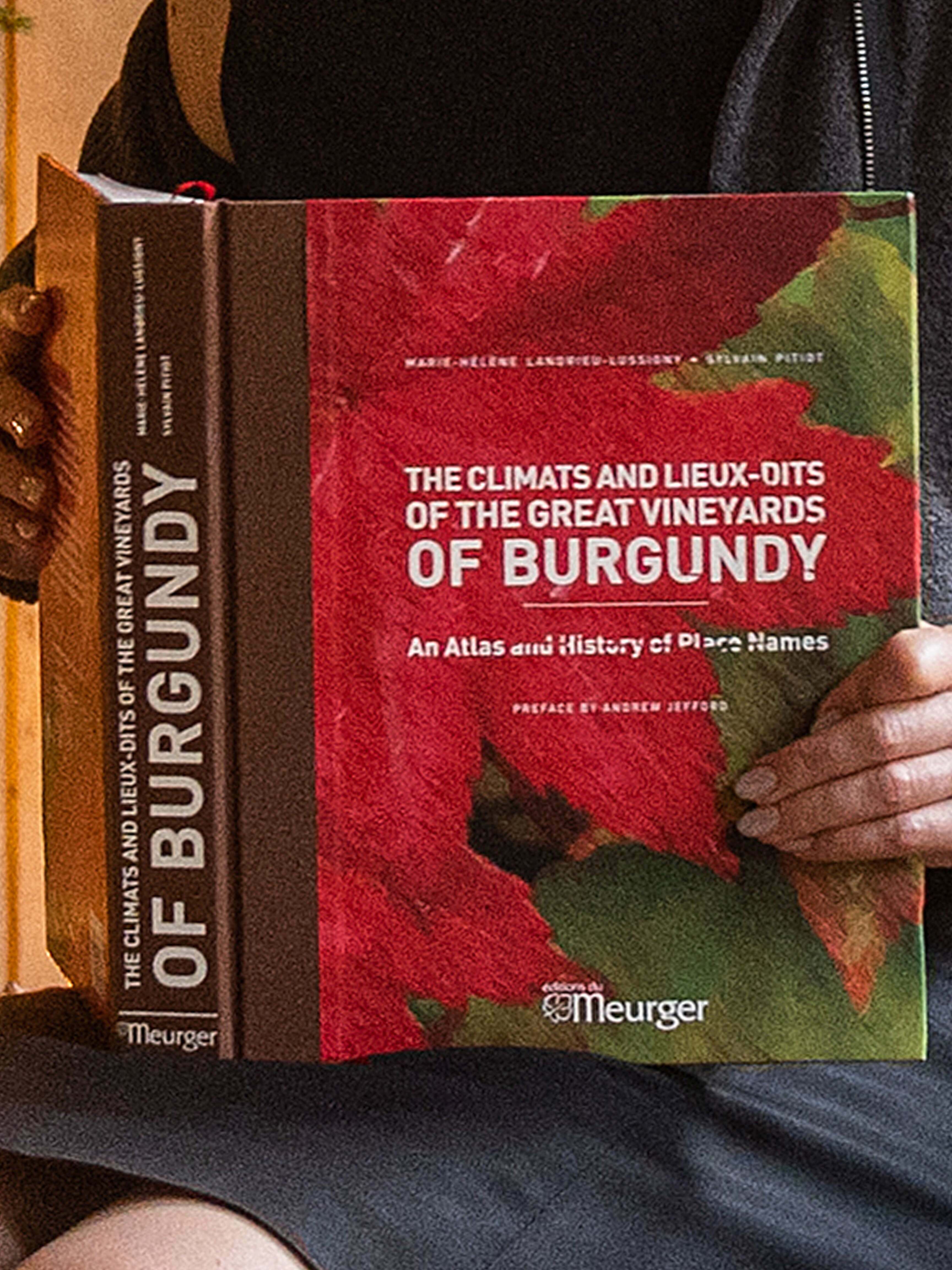 The Climats and Lieux-dits of the Great Vineyards of Burgundy by Sylvain Pitiot