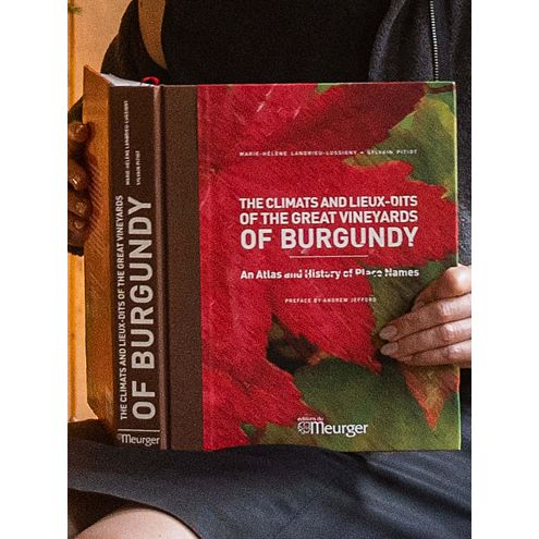 The Climats and Lieux-dits of the Great Vineyards of Burgundy by Sylvain Pitiot
